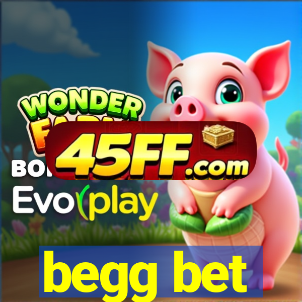 begg bet